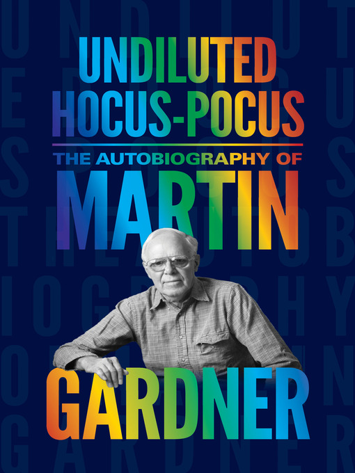 Title details for Undiluted Hocus-Pocus by Martin Gardner - Available